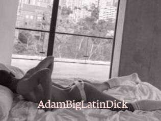 AdamBigLatinDick