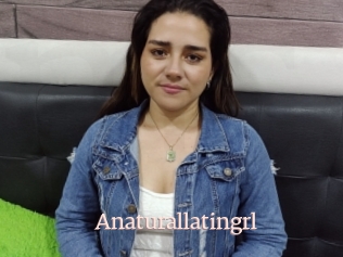 Anaturallatingrl