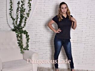 DangerousLade