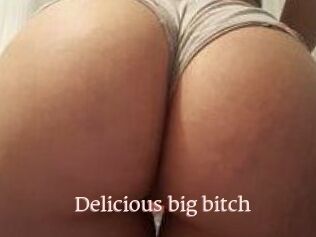 Delicious_big_bitch