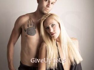 GiveUpToUs