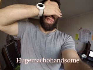 Hugemachohandsome
