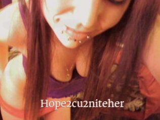 Hope2cu2niteher