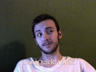 LongQuickStRokE