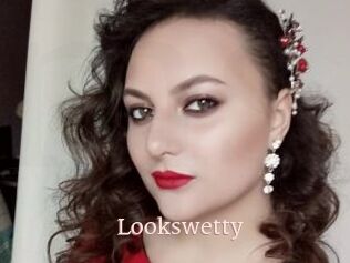 Lookswetty