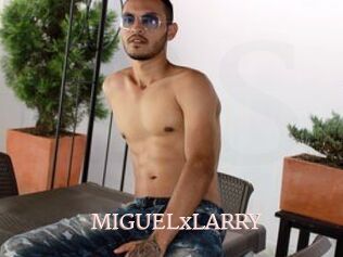 MIGUELxLARRY