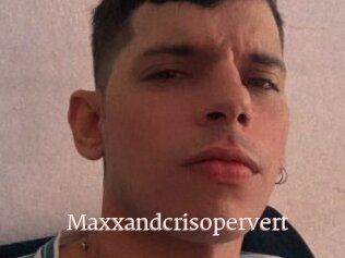 Maxxandcrisopervert