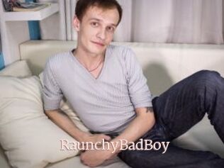 RaunchyBadBoy