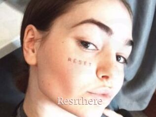 Resrthere