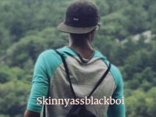 Skinnyassblackboi
