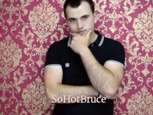 SoHotBruce