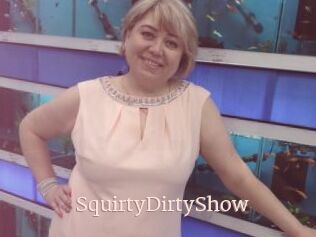 SquirtyDirtyShow