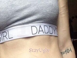 StayUgly