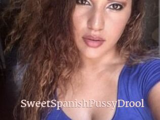 SweetSpanishPussyDrool