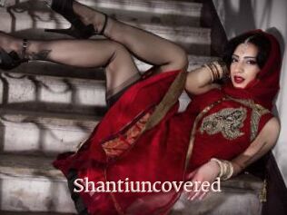 Shantiuncovered