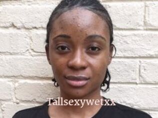 Tallsexywetxx