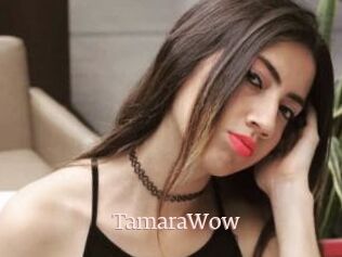 TamaraWow