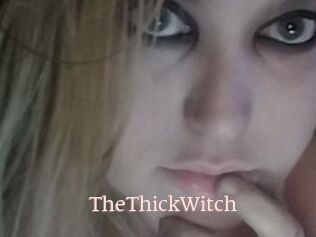 TheThickWitch