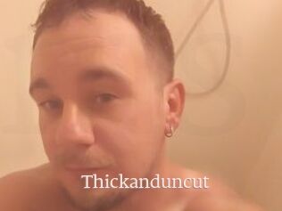Thickanduncut