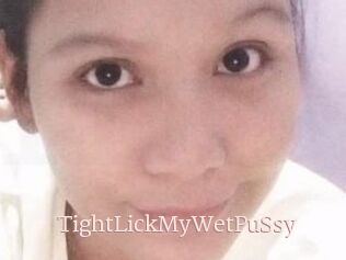 TightLickMyWetPuSsy