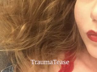 TraumaTease