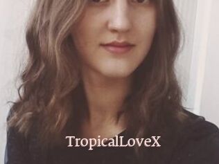 TropicalLoveX