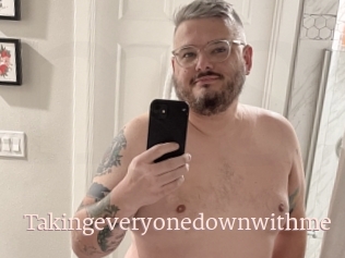 Takingeveryonedownwithme