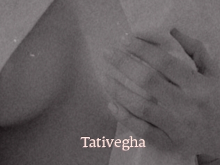 Tativegha