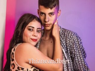 Thianeandbret