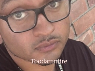 Toodamnfire