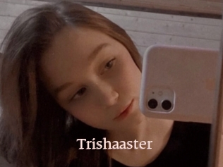 Trishaaster