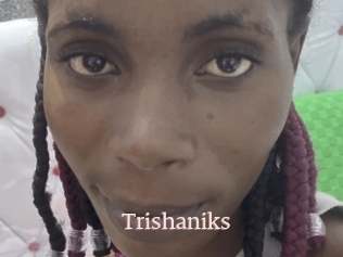 Trishaniks