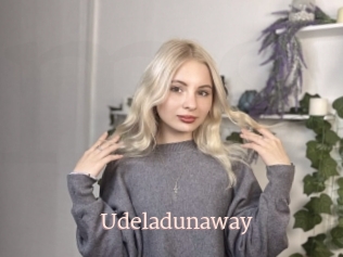 Udeladunaway