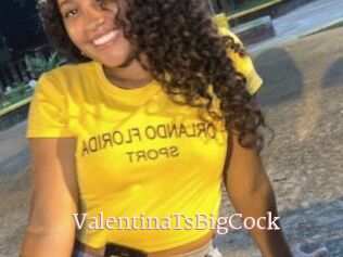 ValentinaTsBigCock