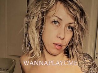 WANNAPLAYCME