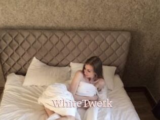 WhiteTwerk