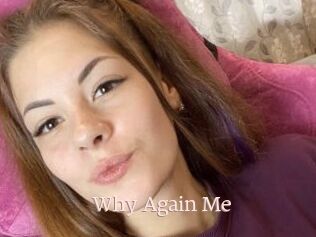 Why_Again_Me