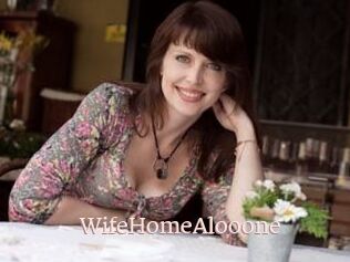 WifeHomeAlooone