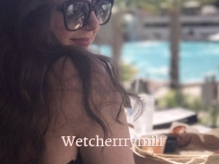 Wetcherrrymilf