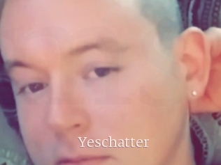 Yeschatter